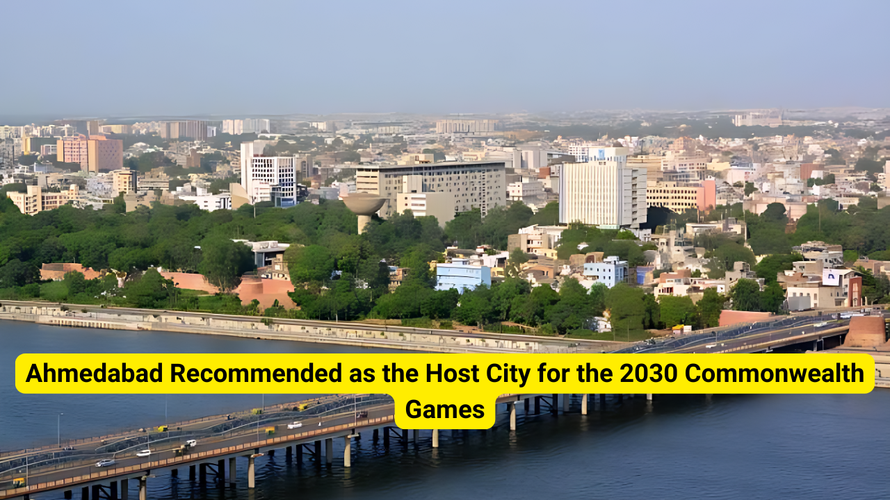 Ahmedabad Recommended as the Host City for the 2030 Commonwealth Games
