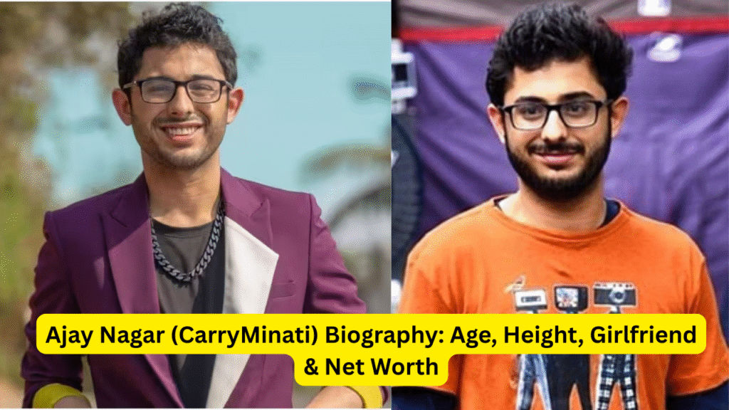 Ajay Nagar (CarryMinati) Biography Age, Height, Girlfriend & Net Worth