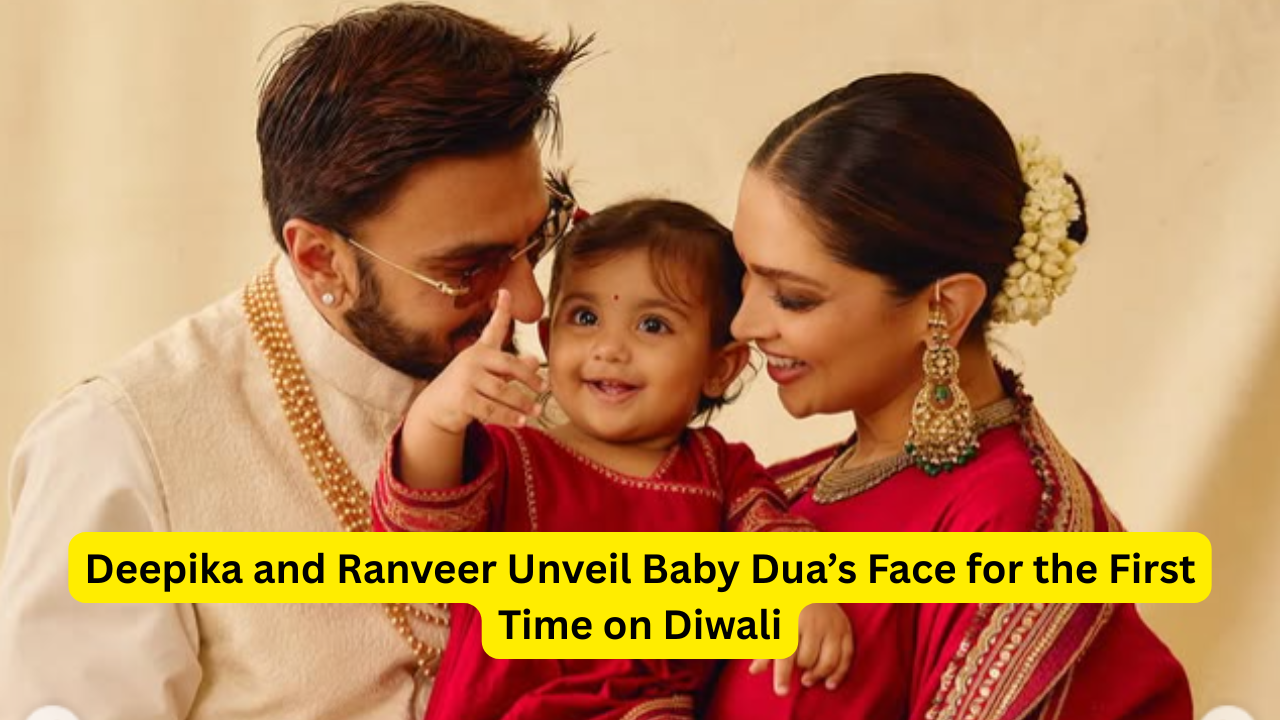 Deepika and Ranveer Unveil Baby Dua’s Face for the First Time on Diwali