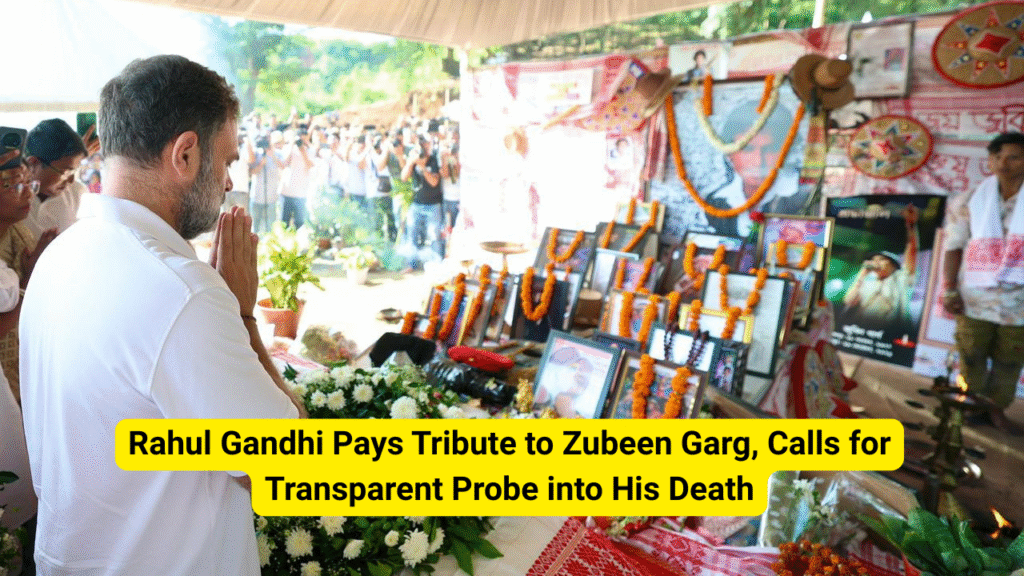 Rahul Gandhi Pays Tribute to Zubeen Garg, Calls for Transparent Probe into His Death