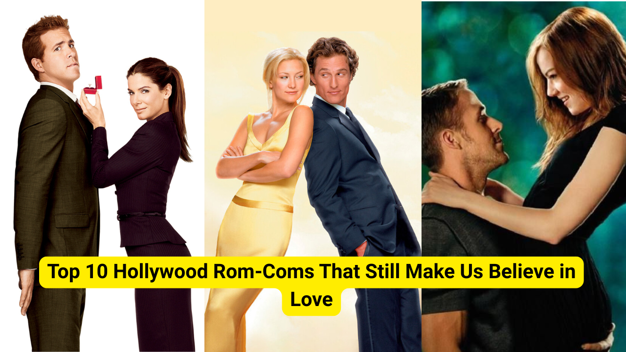 Top 10 Hollywood rom coms