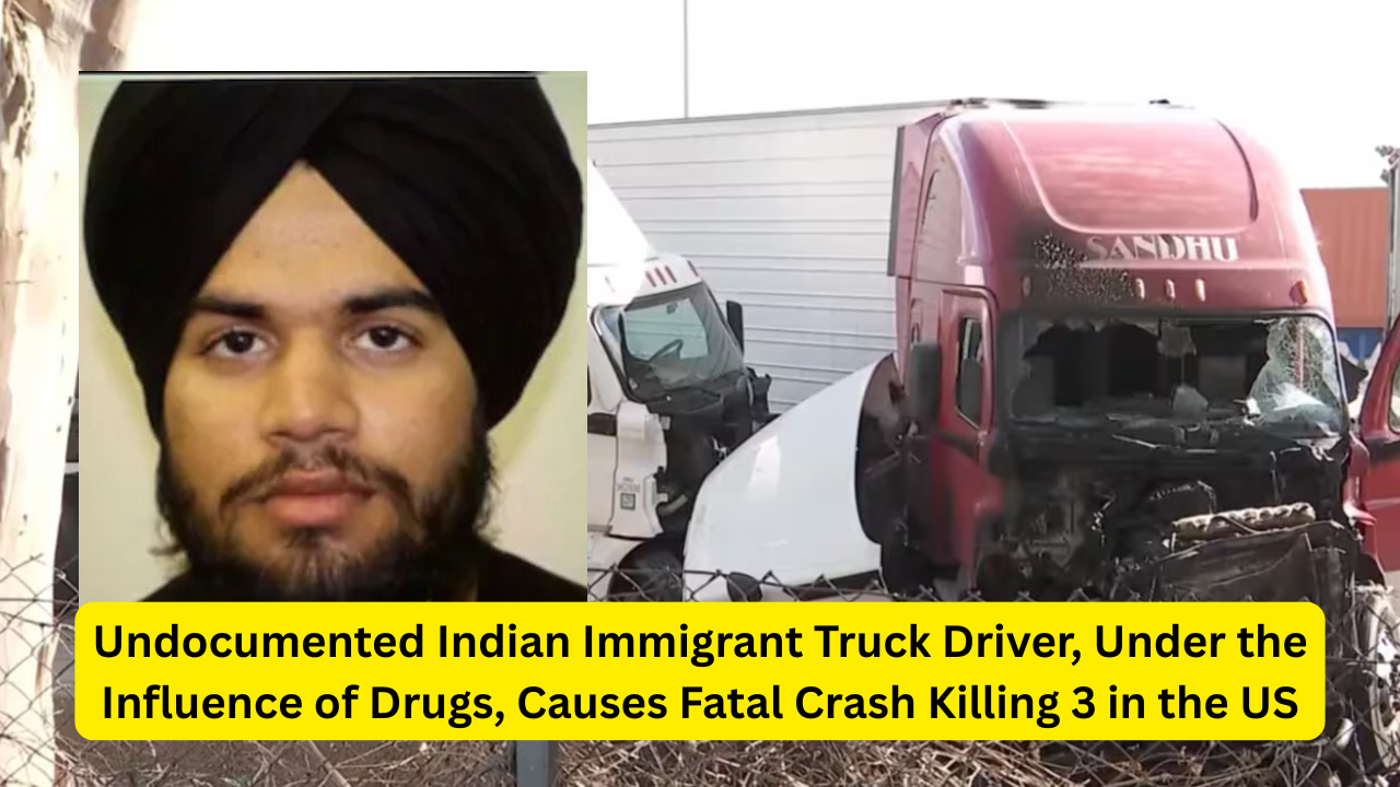 Undocumented Indian Immigrant Truck Driver, Under the Influence of Drugs, Causes Fatal Crash Killing 3 in the US