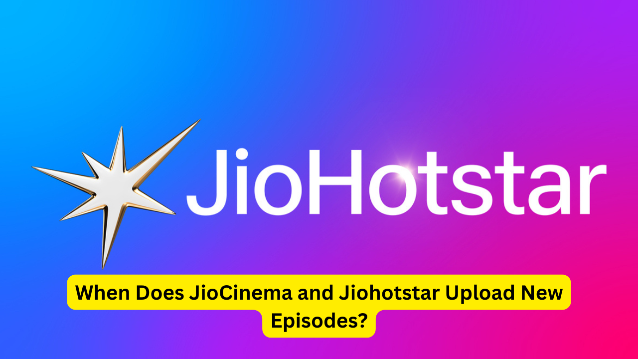 When Does Jiohotstar Upload New Episodes?