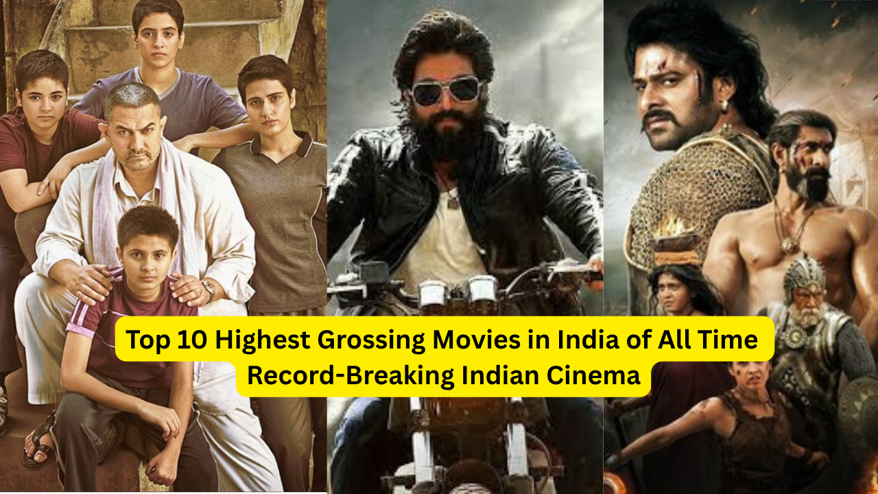 Top 10 Highest Grossing Movies in India